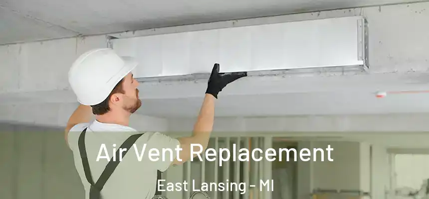  Air Vent Replacement East Lansing - MI
