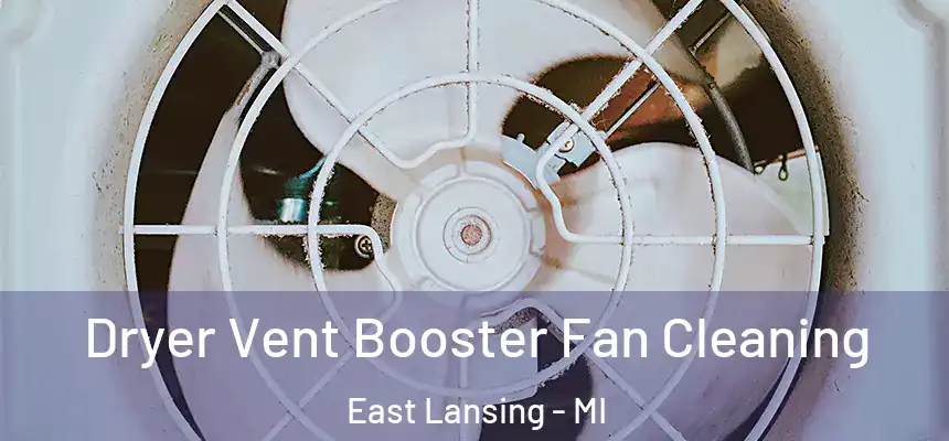  Dryer Vent Booster Fan Cleaning East Lansing - MI