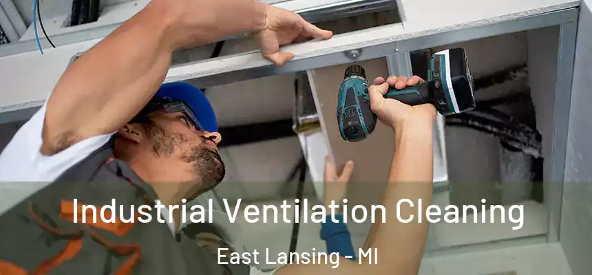  Industrial Ventilation Cleaning East Lansing - MI