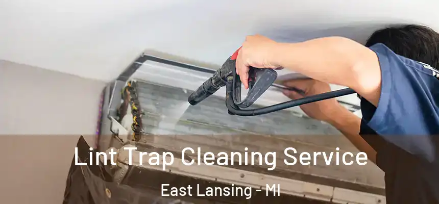 Lint Trap Cleaning Service East Lansing - MI