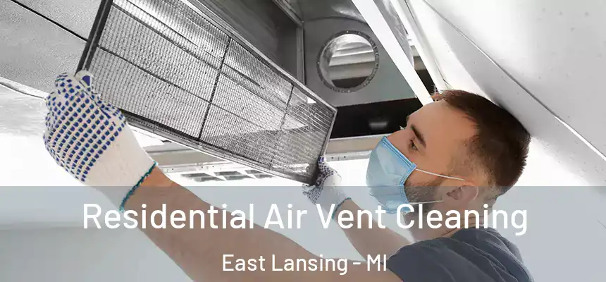 Residential Air Vent Cleaning East Lansing - MI